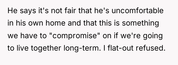 He says it's not fair that he's uncomfortable in his...