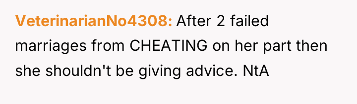 VeterinarianNo4308 After 2 failed marriages from CHEATING on her part...