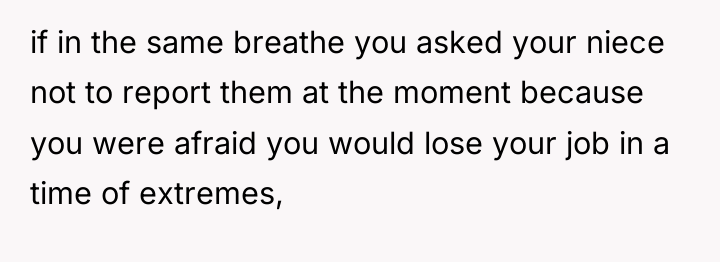 if in the same breathe you asked your niece not...