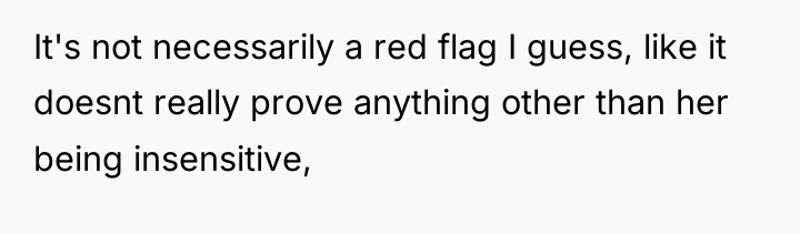 It's not necessarily a red flag I guess, like it...