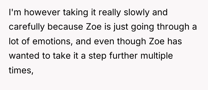 I'm however taking it really slowly and carefully because Zoe...