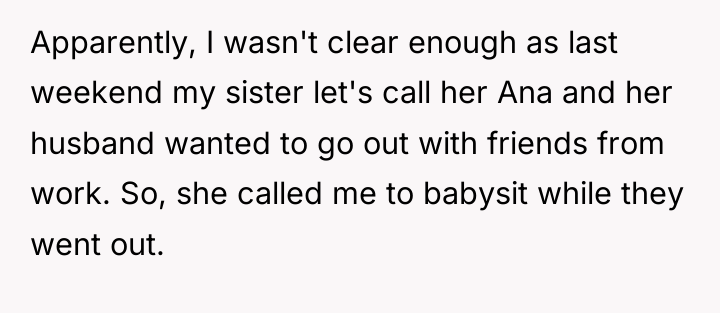 Apparently, I wasn't clear enough as last weekend my sister...