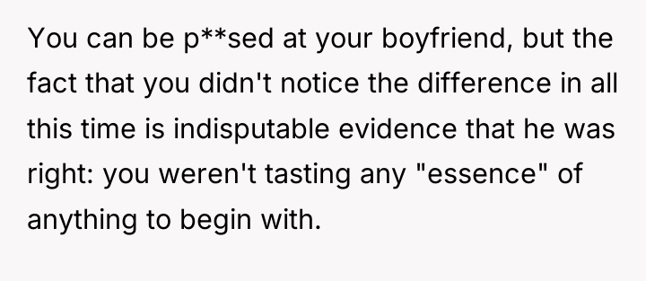 You can be p**sed at your boyfriend, but the fact...