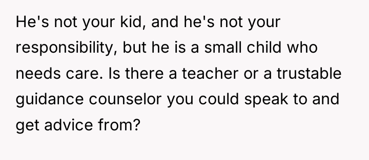 He's not your kid, and he's not your responsibility, but...