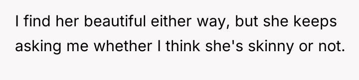 I find her beautiful either way, but she keeps asking...