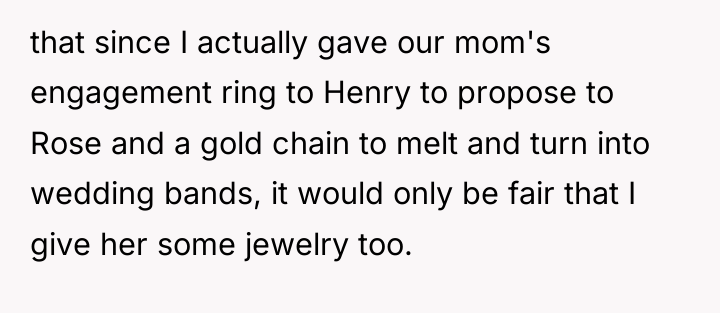that since I actually gave our mom's engagement ring to...