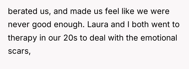 berated us, and made us feel like we were never...