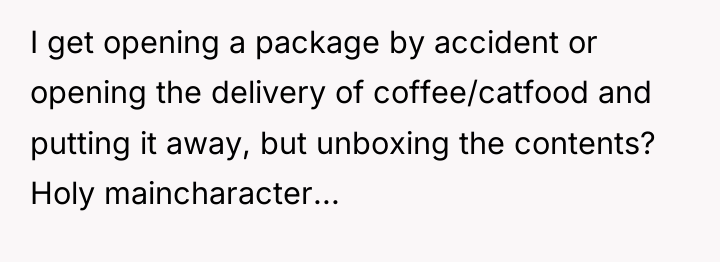 I get opening a package by accident or opening the...