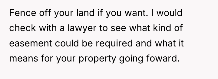 Fence off your land if you want. I would check...