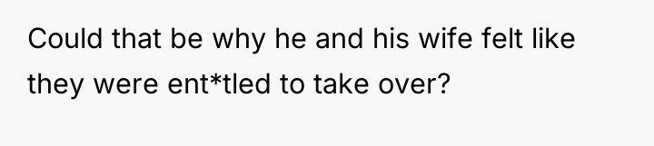Could that be why he and his wife felt like...