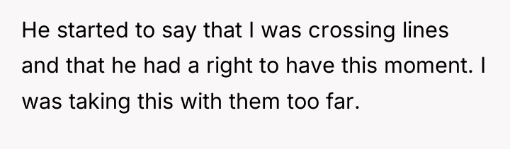 He started to say that I was crossing lines and...