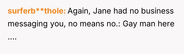 surferb**thole Again, Jane had no business messaging you, no means...