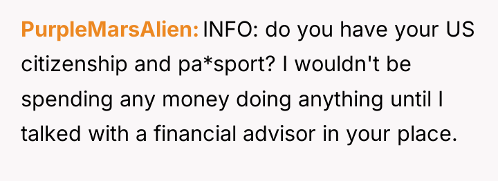 PurpleMarsAlien INFO: do you have your US citizenship and pa*sport?...