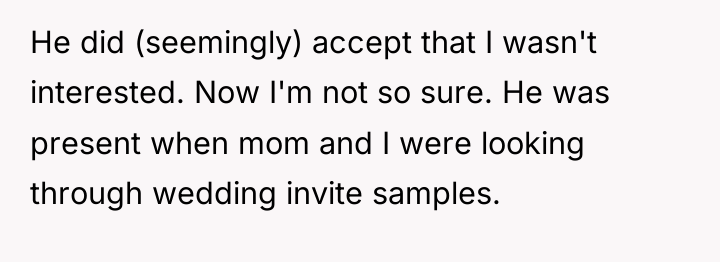 He did (seemingly) accept that I wasn't interested. Now I'm...