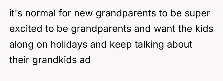it's normal for new grandparents to be super excited to...