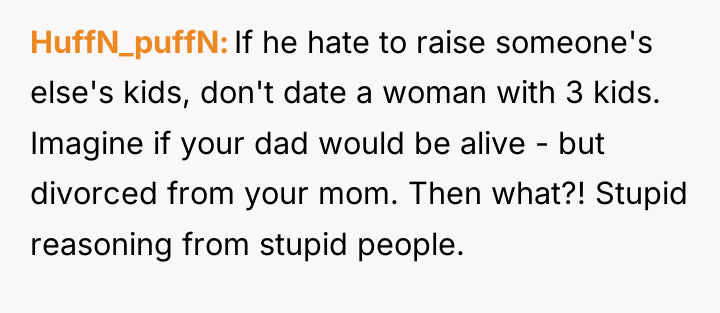 HuffN_puffN If he hate to raise someone's else's kids, don't...