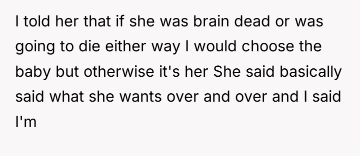 I told her that if she was brain dead or...