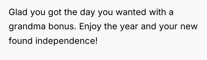Glad you got the day you wanted with a grandma...