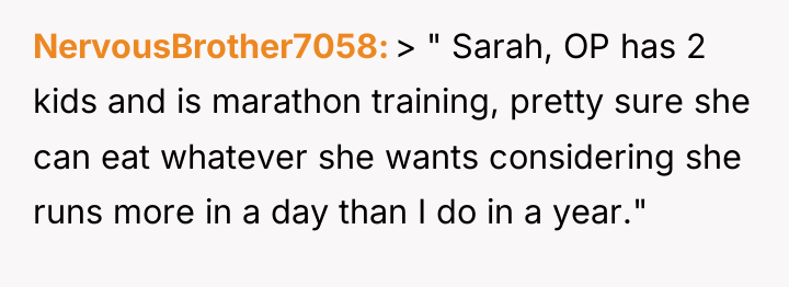 NervousBrother7058 > " Sarah, OP has 2 kids and is...