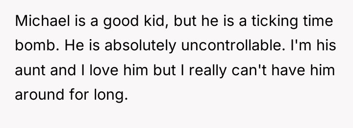 Michael is a good kid, but he is a ticking...