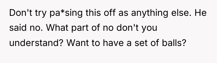 Don't try pa*sing this off as anything else. He said...