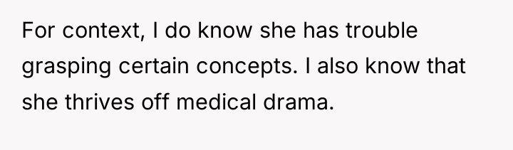 For context, I do know she has trouble grasping certain...