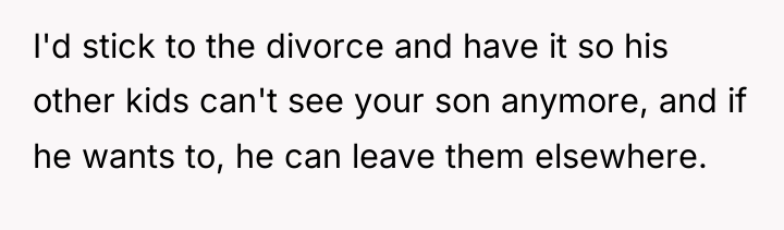 I'd stick to the divorce and have it so his...