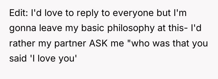 Edit: I'd love to reply to everyone but I'm gonna...