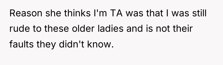 Reason she thinks I'm TA was that I was still...