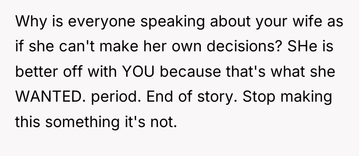 Why is everyone speaking about your wife as if she...