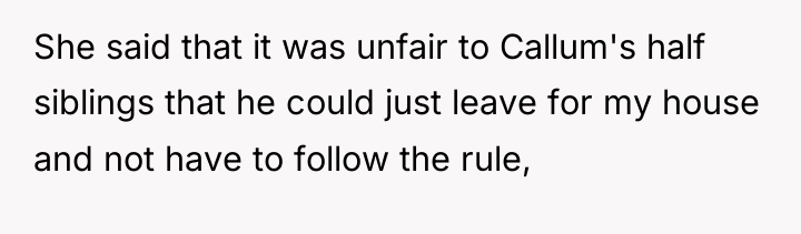 She said that it was unfair to Callum's half siblings...