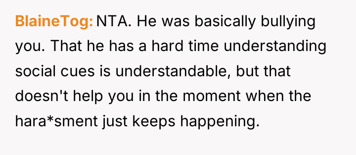 BlaineTog NTA. He was basically bullying you. That he has...