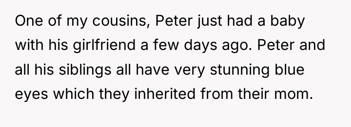 One of my cousins, Peter just had a baby with...