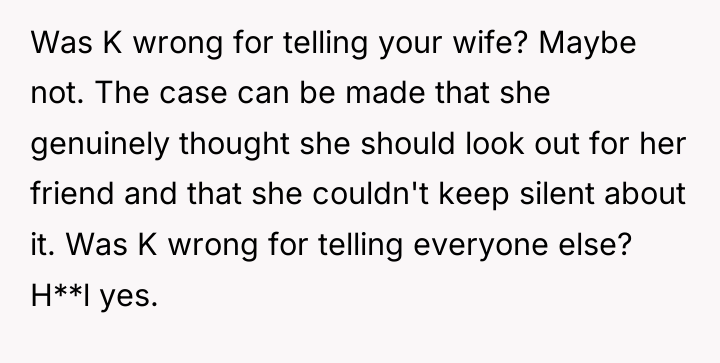 Was K wrong for telling your wife? Maybe not. The...