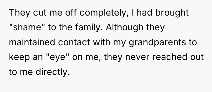 They cut me off completely, I had brought "shame" to...