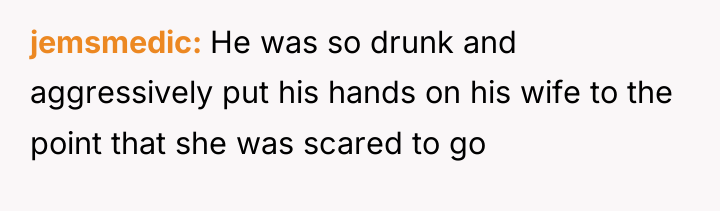jemsmedic He was so drunk and aggressively put his hands...