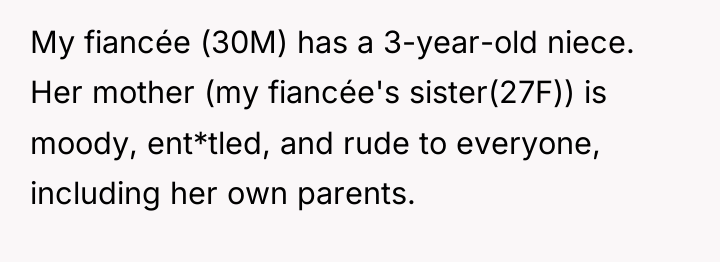 My fiancée (30M) has a 3-year-old niece. Her mother (my...