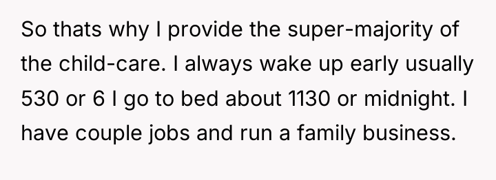 So thats why I provide the super-majority of the child-care....