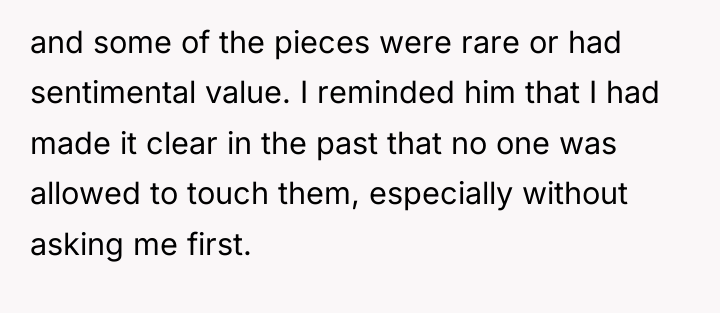and some of the pieces were rare or had sentimental...