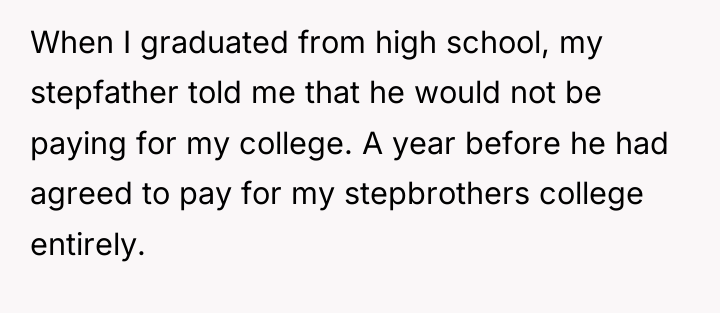 When I graduated from high school, my stepfather told me...