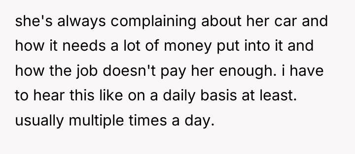 she's always complaining about her car and how it needs...