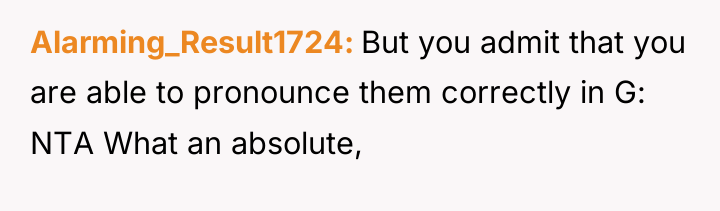 Alarming_Result1724 But you admit that you are able to pronounce...