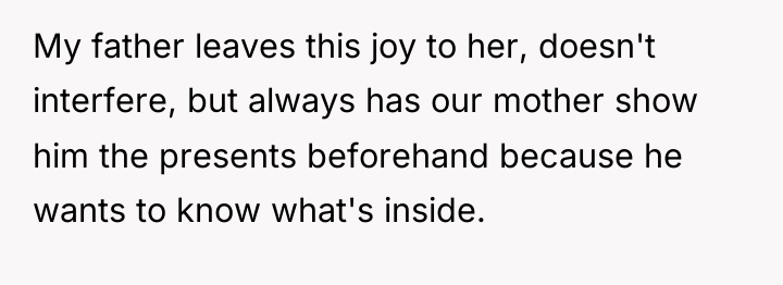 My father leaves this joy to her, doesn't interfere, but...