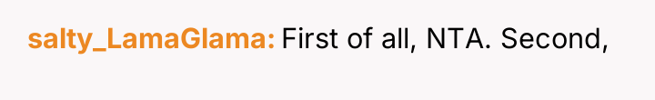 salty_LamaGlama First of all, NTA. Second,