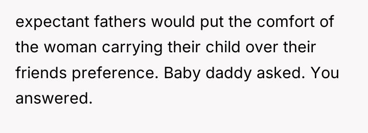 expectant fathers would put the comfort of the woman carrying...