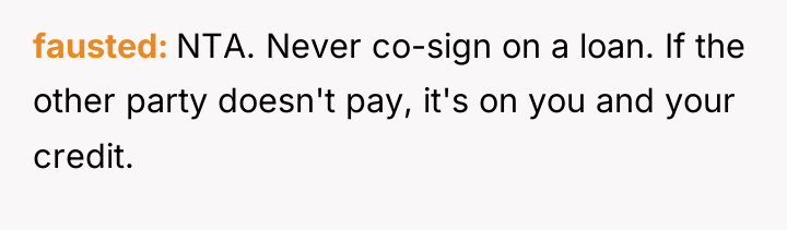 fausted NTA. Never co-sign on a loan. If the other...
