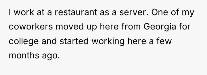 I work at a restaurant as a server. One of...