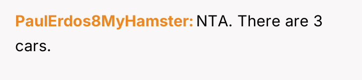 PaulErdos8MyHamster NTA. There are 3 cars.