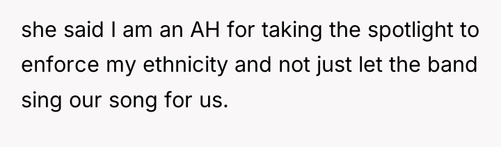 she said I am an AH for taking the spotlight...