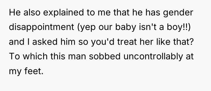 He also explained to me that he has gender disappointment...